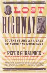 Guralnick, Peter - Lost highway. Journeys & arrivals of American musicians