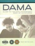  - DAMA-DMBOK Guide The DAMA Guide to the Data Management Body of Knowledge