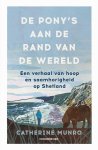 Catherine Munro, Erika Venis - De pony's aan de rand van de wereld Een verhaal van hoop en saamhorigheid op Shetland