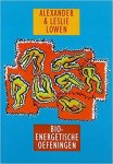 A. Lowen, Leslie Howen - Bio-energetische oefeningen