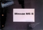 Mirage 5 Pilots Association - The Unique Story of the Mirage M5 B in the Belgian Air Force