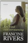 Francine Rivers - Kind Van Verzoening