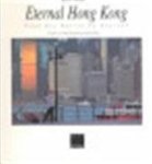 Marc Mangin, Thomas Renaut - Eternal Hong Kong From One Empire to the Next