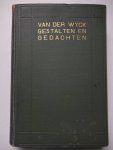 Wyck, B.H.C.K., van der. - Gestalten en Gedachten. Verspreide opstellen.