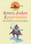 Lindgren, Astrid - Rovers, draken en peperkoeken. Alle verhalen van Astrid Lindgren