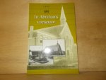 Herik, A. van de / Kruithof, L. / Prooijen, T. van / Rijsdijk, T. / Vermeiden, T. (samenstellers ) - In Abrahams voetspoor 100 jaar gereformeerde kerk Ridderkerk 1891-1991