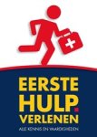 Pim de Ruijter ; Marion van den Hurk-Dittmar - Eerste Hulp verlenen