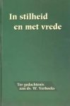 Verhoeks, Ds. W. - Verhoeks, Ds. W.-In stilheid en met vrede
