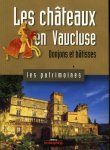 Hervé Aliquot - Les châteaux en Vaucluse. ~  Donjons et bâtisses (Les Patrimoines)