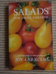 Larkcome, Joy - Salads for small gardens, a unique guide to salad growing