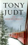 Tony Judt - Memory Chalet