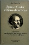 M.B. Smits-Veldt - Samuel COSTER, Ethicus - didacticus Een onderzoek naar dramatische opzet en morele instructie van Ithys, Polyxena en Iphigenia