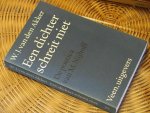 Akker W.J. van den - Een dichter schreit niet. Aspecten van M.Nijhoffs versexterne poetica, deel 1