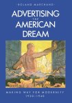 Roland Marchand - Advertising the American Dream