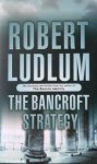 Robert Ludlum - The Bancroft Strategy
