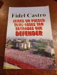 Fidel Castro - Jamás un pueblo tuvo cosas tan sagradas que defender