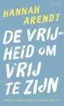Hannah Arendt - De Vrijheid Om Vrij Te Zijn