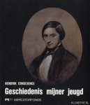 Conscience, Hendrik - Geschiedenis mijner jeugd, gevolgd door het onuitgegeven werk Lucifer ou Satan converti Conscience, Hendrik - Geschiedenis mijner jeugd, gevolgd door het onuitgegeven werk Lucifer ou Satan converti