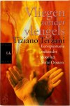 Tiziano Terzani 65667 - Vliegen zonder vleugels Een spirituele trektocht door het Verre Oosten