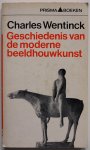 Wentinck Charles - Geschiedenis van de moderne beeldhouwkunst