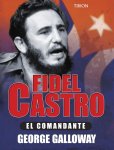 G. Galloway - Fidel Castro el comandante
