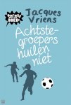 Jacques Vriens, Onbekend - Achtste-groepers huilen niet