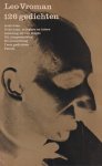 Vroman, Leo - 126 Gedichten. Gedichten, vroegere en latere, inleiding tot een leegte, uit slaapwandelen, de onvachting, tweee gedichten, fabels