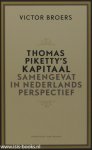 PIKETTY, T., BROERS, V. - Thomas Piketty's kapitaal. Samengevat in Nederlands perspectief