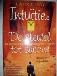 Day, Laura - Intuïtie: De sleutel tot succes. Een stap-voor-stap programma om je welzijn te vergroten