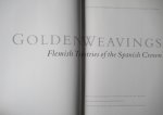 Delmarcel, Guy e.a. - Golden weavings. Flemish tapestries  of the Spanish Crown