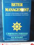 Northcote Parkinson, C, en Rustomji M.K. - Beter management ; een must voor iedereen die een leidinggevende of organiserende functie heeft.