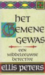 Peters, Ellis - Het Gemene Gewas
