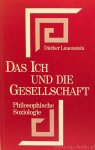 LAUENSTEIN, D. - Das Ich und die Gesellschaft. Einführung in die philosophische Soziologie im Kontrast zu Max Weber und Jürgen Habermas in der Denkweise Plotins und Fichtes.