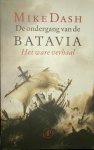 Dash, Mike - De Ondergang van de Batavia. Het Ware Verhaal.