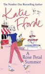 Katie Fforde - A Rose Petal Summer