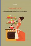 Wannée, C.J. - Kookboek van de Amsterdamsche huishoudschool / Samengesteld door C.J. Wannée. Heruitgave naar de zesde, verbeterde druk