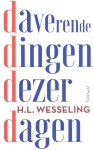 Wesseling, H.L. - Daverende dingen dezer dagen