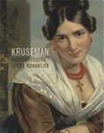 KRUSEMAN -  Heteren, Marjan van: - Kruseman. Kunstbroeders uit de Romantiek.