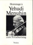 POHL, DR. KARL WILHELM / ZIPF-POHL, DR., ANGELA ( HRSG.) - Hommage à Yehudi Menuhin. Festschrift zum 70. Geburtstag am 22. April 1986