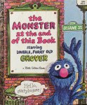 Stone, Jon (tekst), Mike Smollin (illustraties), featuring Grover, a Jim Henson Muppet - The monster at the end of this book, starring lovable, furry old Grover