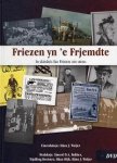 Weijer, Hans J. (einredaksje) - Friezen yn 'e Fremdte, in skiednis fan Friezen om utens + DVD Weijer, Hans J. (einredaksje) - Friezen yn 'e Fremdte, in skiednis fan Friezen om utens + DVD