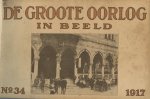 Schulte, Karl (samenstelling) - De groote oorlog in beeld [(1917/1918) nrs. 34 t/m 41 ingebonden]
