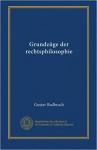 Gustav Radbruch - Grundzüge der Rechtsphilosophie