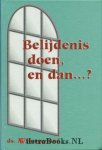 Hoogerland, Ds. A - Belijdenis doen, en dan…?