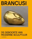 BRANCUSI -  Coulondre, Ariane: - Brancusi. De geboorte van moderne sculpuur