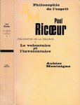 Ricoeur, Paul - Le Volontaire et l'Involontaire