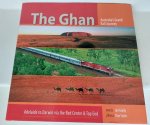 Grady, Ian / Fucchs, Don (photos) - The Ghan: Australia's Grand Rail Journey The Ghan - Australia's grand rail journey: Adelaide to Darwin via the Red Centre and Top End.