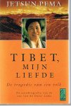 Pema, Jetsun - Tibet, mijn liefde - De tragedie van een volk, de autobiografie van de jongste zus van de Dalai Lama