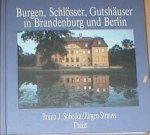 Sobotka & Strauss - BURGEN, SCHLÖSSER, GUTSHÄUSER IN BRANDENBURG UND BERLIN