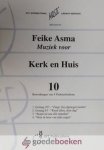 Asma, Feike - Muziek voor kerk en huis, deel 10 *nieuw* --- Noten. Bewerkingen van 4 Pinksterliederen, 1. Gezang 107 Zingt, Gij afgelegen landen, 2. Gezang 83 Komt allen, deze dag, 3. Roept uit aan alle stranden, 4. Heer ik hoor van rijke zegen